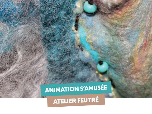 Animation S'aMusée : Atelier feutré