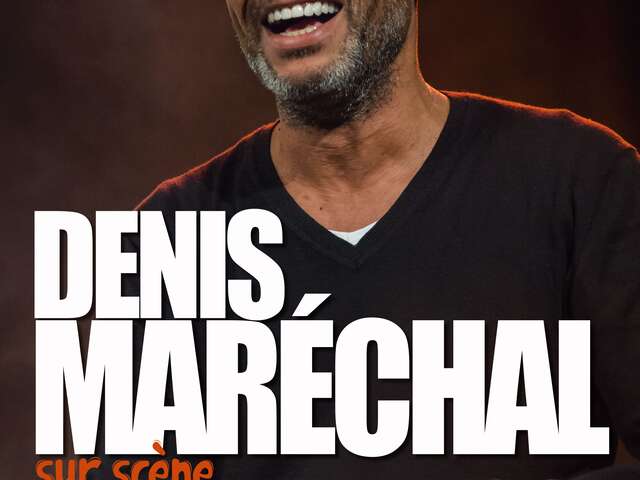 Denis Maréchal - Sur scène