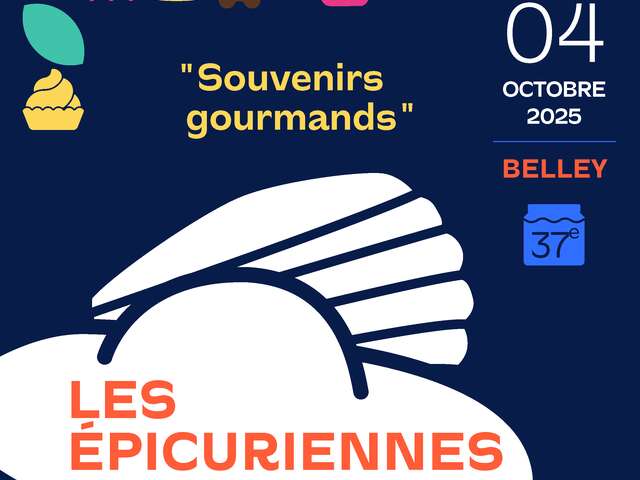Les Épicuriennes de Belley "Souvenirs gourmands" - Marché des terroirs, grand goûter, finale du concours de pâtisserie amateur