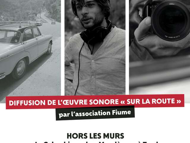 Diffusion de l'oeuvre sonore "Sur la route"