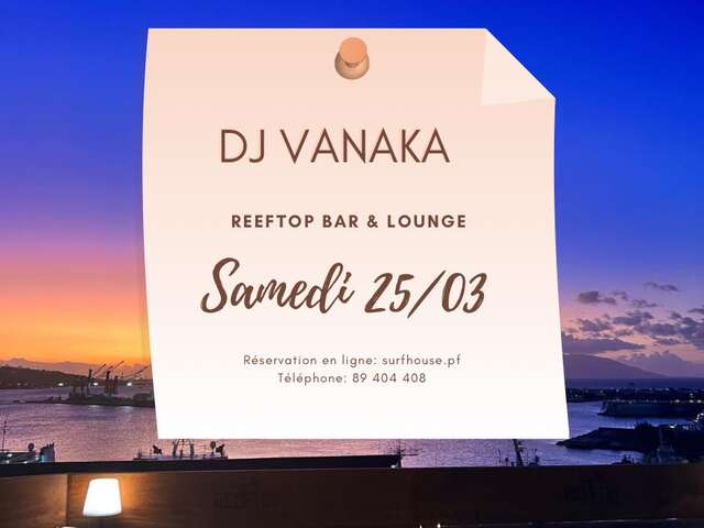 Afterwork DJ Vanaka - Reeftop Tahiti