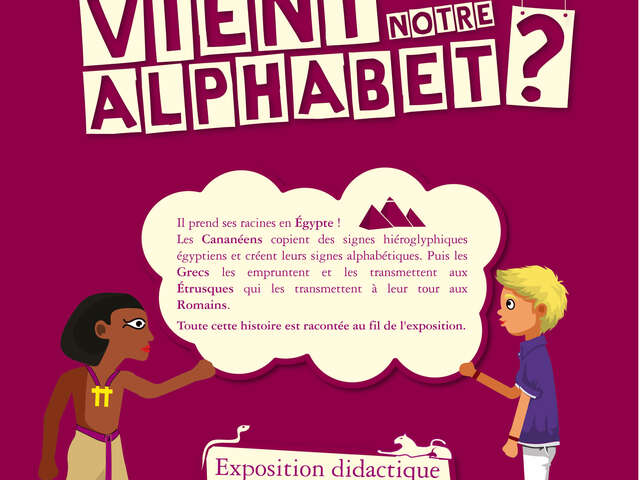 "D'où vient notre alphabet ?" - Exposition didactique pour enfants de 6 à 12 ans