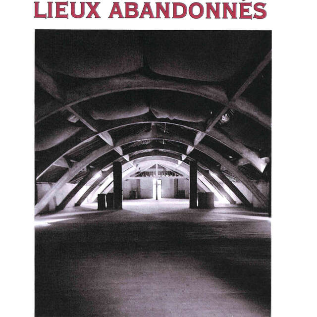 Exposition photo "Lieux abandonnés"