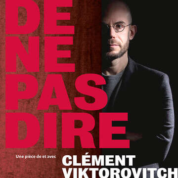 Théâtre - Clément Viktorovitch - L'Art de ne pas dire