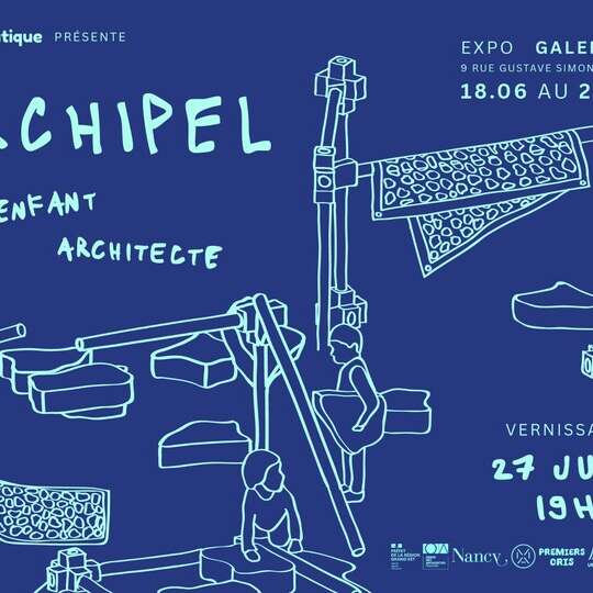 Exposition - Archipel, l'enfant architecte