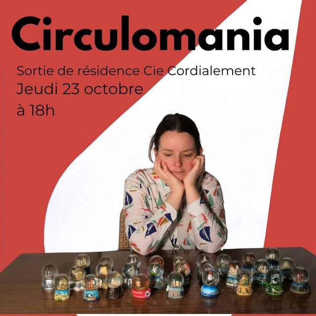 Sortie de résidence - Circulomania - Cie Cordialement