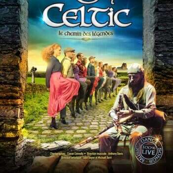 SPECTACLE - IRISH CELTIC LE CHEMIN DES LÉGENDES