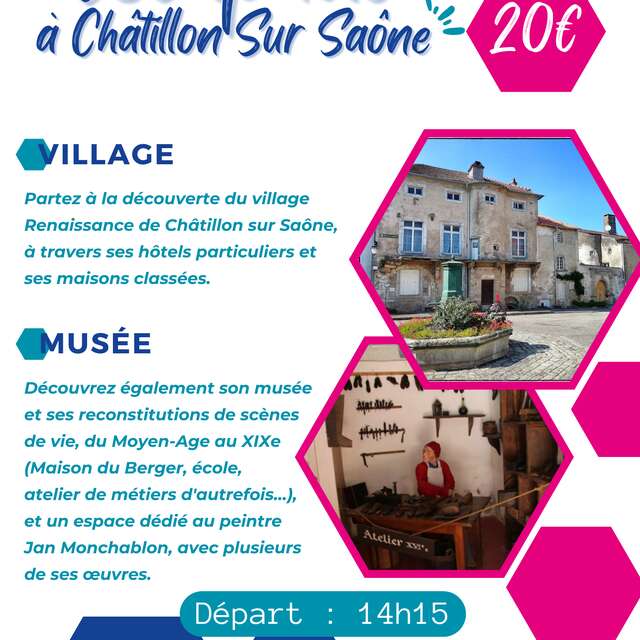 Escapade "Musée & Visite du Village Renaissance de Châtillon sur Saône"