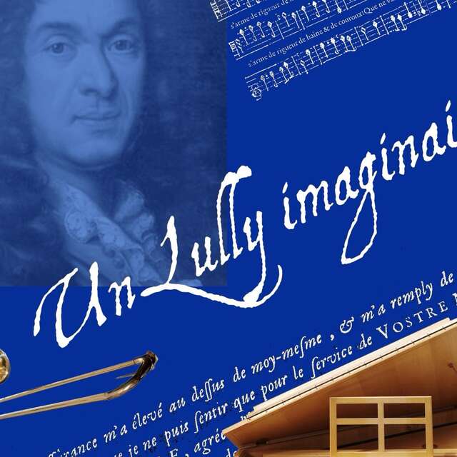 Spectacle : Un Lully Imaginaire