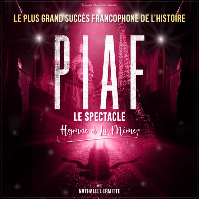 Piaf ! Le spectacle