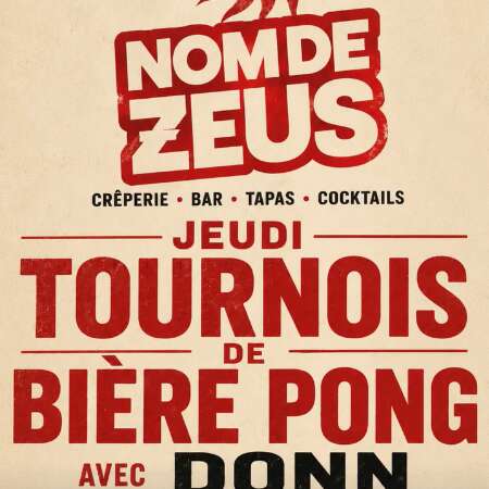 Tournois de Bière Pong - Dj Set - Nom de Zeus !