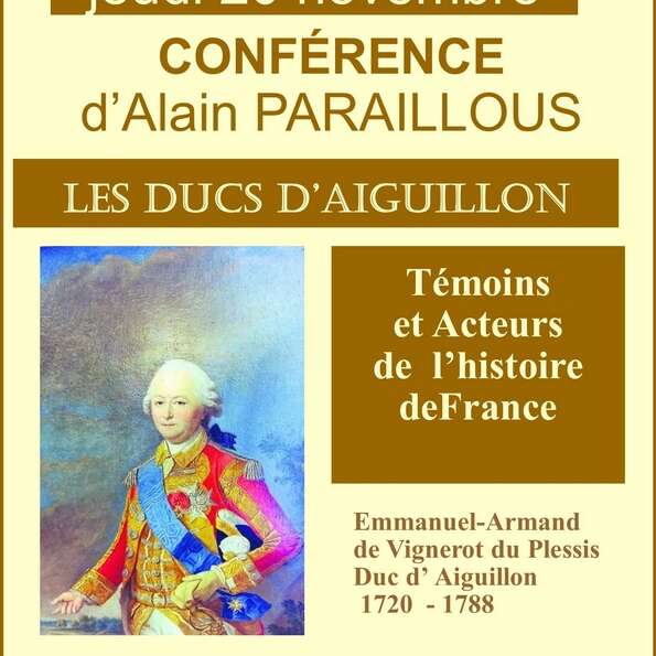 Conférence "Les Ducs d'Aiguillon, témoins et acteurs de l'histoire de France"