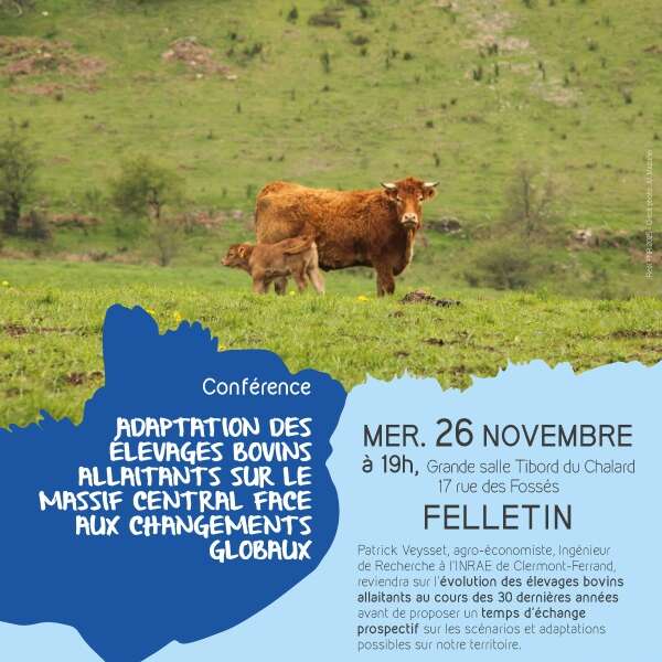 Conférence ADAPTATION DES ÉLEVAGES BOVINS ALLAITANTS SUR LE MASSIF CENTRAL FACE AUX CHANGEMENTS GLOBAUX