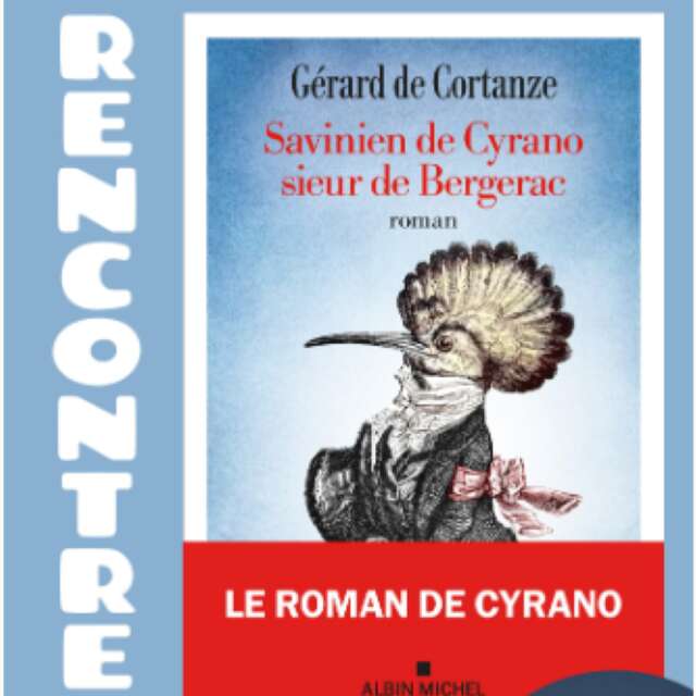 Rencontre avec Gérard de Cortanze pour son livre Savinien de Cyrano, sieur de Bergerac