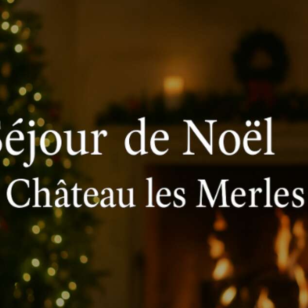 Château les Merles | Séjour de Noël