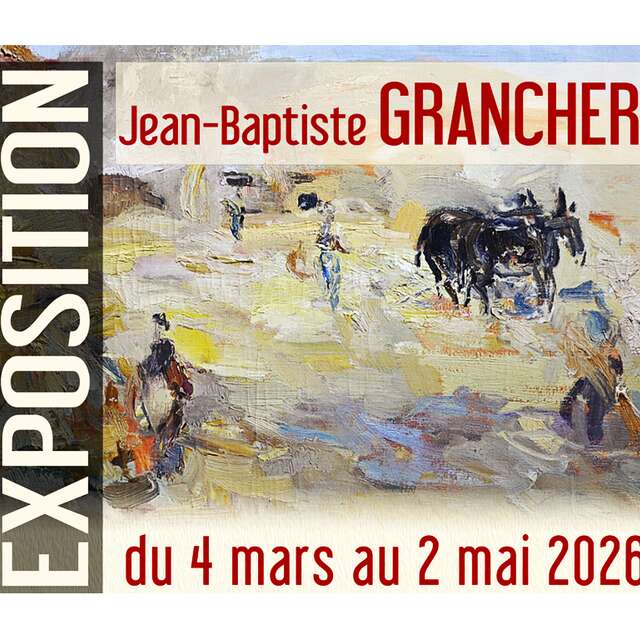 EXPOSITION - Jean-Baptiste GRANCHER