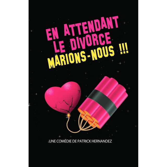 En attendant le divorce, Marions-nous !