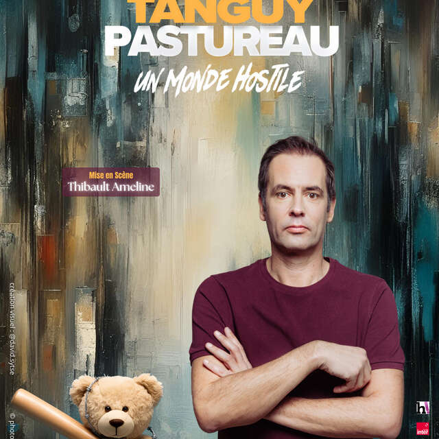 Tanguy Pastureau, un monde hostile (pour un cœur tendre)