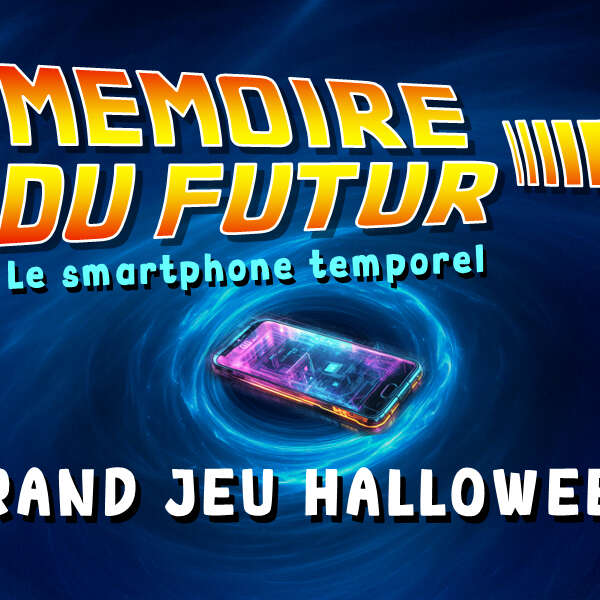 Halloween : Mémoire du Futur – Le smartphone temporel