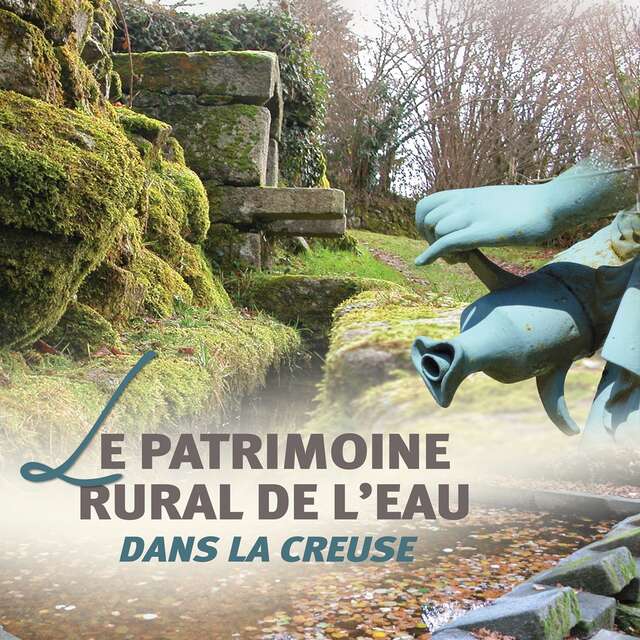 EXPOSITION - Le patrimoine rural de l'eau dans la Creuse