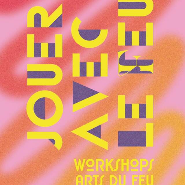 Exposition et Ateliers - Jouer avec le Feu - Savoir Faire Moderne