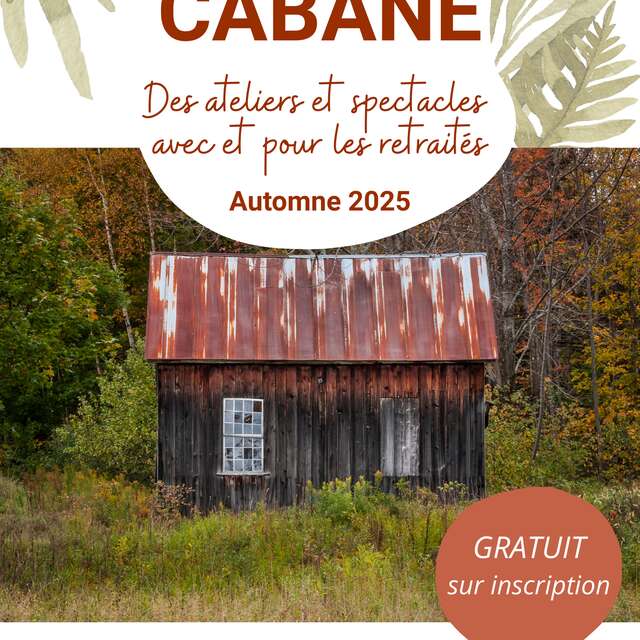 "Cabane", des ateliers et spectacles avec et pour les retraités