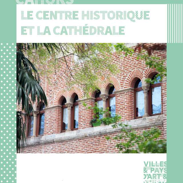 Visite guidée : Cahors, le centre historique et la Cathédrale