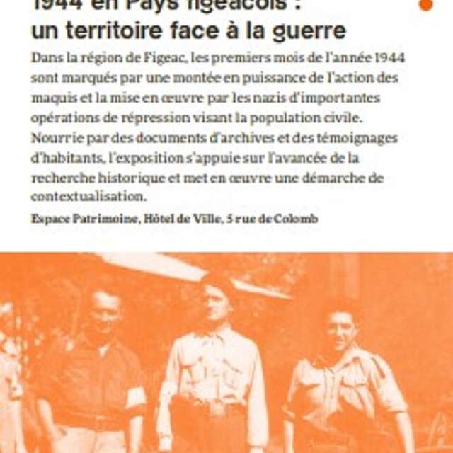 Figeac se souvient, "exposition 1944 en Pays figeacois : un territoire face à la guerre"