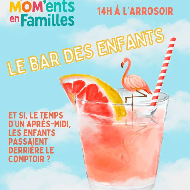 "Les moments familles" : Le Bar des Enfants