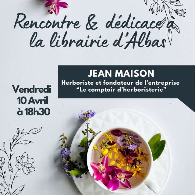 Rencontre/dédicace Jean Maison fondateur "Le comptoir d'herboristerie"