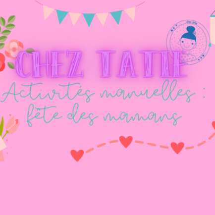 Activités manuelles pour la fête des mamans