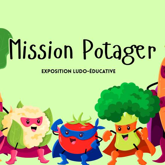 Exposition "Mission Potager"