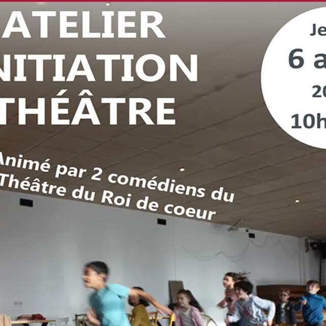 Atelier initiation au théâtre animé par deux comédiens du Théâtre du Roi de Cœur