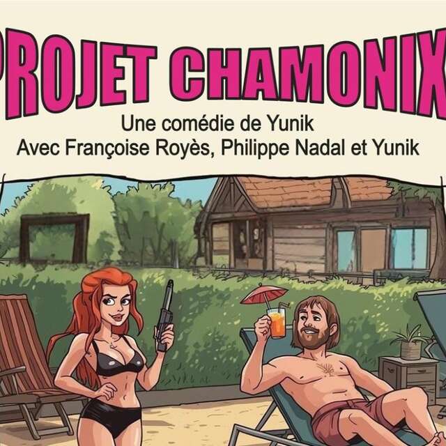 COMÉDIE « PROJET CHAMONIX »