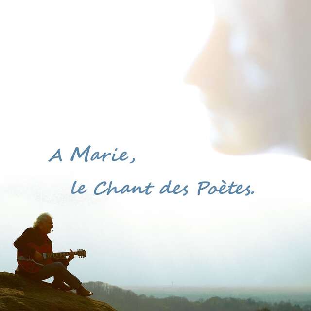 Concert ; Patrice MARTINEAU « A Marie, le Chant des Poètes »
