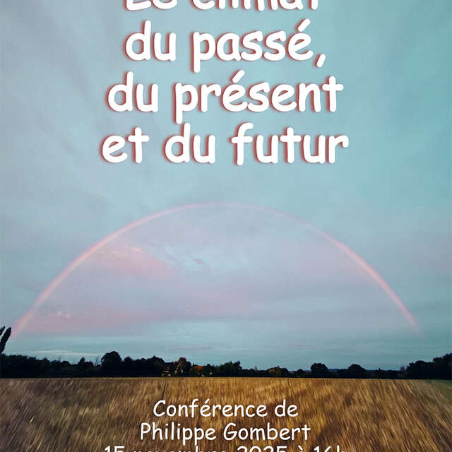 Conférence « Le climat du passé, du présent et du futur » par Philippe Gombert