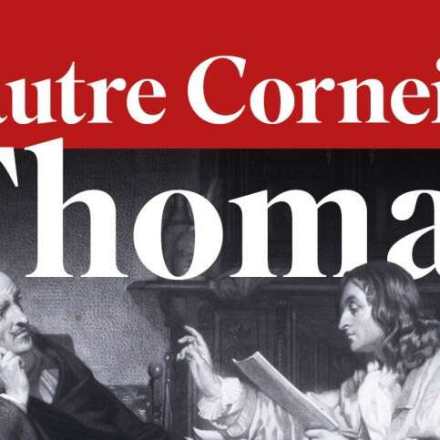 L'autre Corneille : Thomas - Exposition