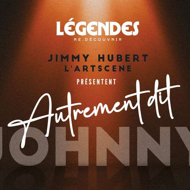 CONCERT SPECTACLE "AUTREMENT DIT JOHNNY"