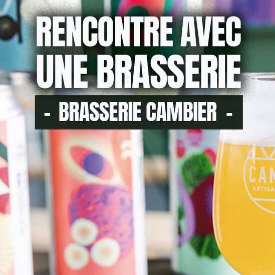 Rencontre avec la brasserie Cambier