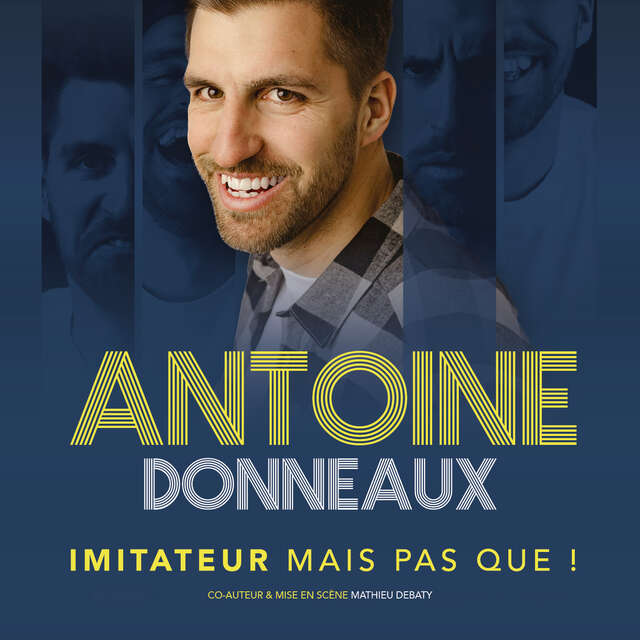 Imitateur mais pas que ! - Antoine Donneaux
