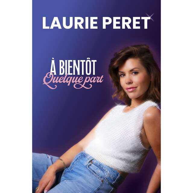 Laurie Peret - A bientôt quelque part