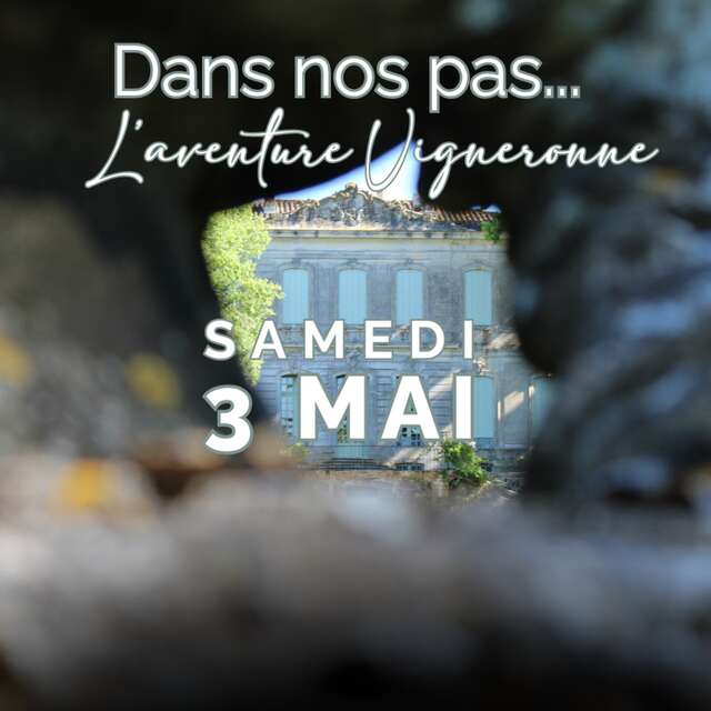 DANS NOS PAS... L'AVENTURE VIGNERONNE