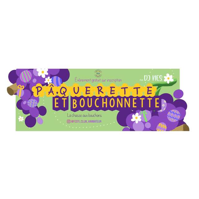 PÂQUERETTE ET BOUCHONNETTE