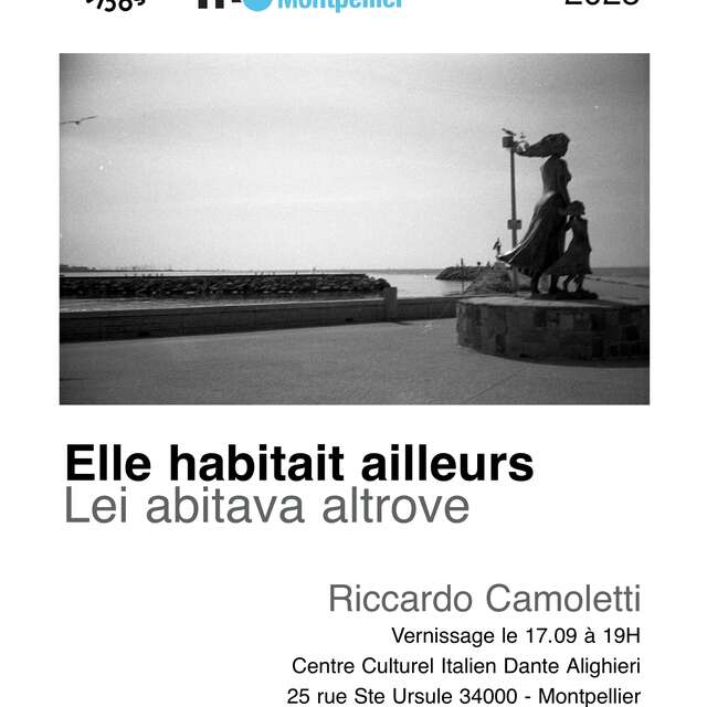 EXPOSITION ELLE HABITAIT AILLEURS / LEI ABITAVA LATROVE - RICCARDO CAMOLETTI