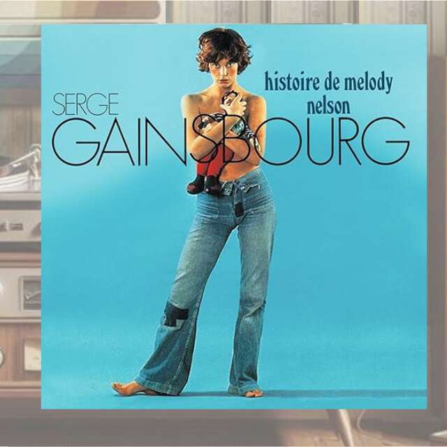 LE CLUB DU DISQUE : SERGE GAINSBOURG, « HISTOIRE DE MELODY NELSON »