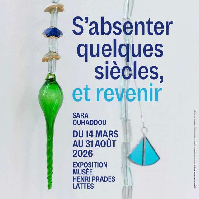 EXPOSITION D'ART CONTEMPORAIN "S'ABSENTER QUELQUES SIÈCLES, ET REVENIR"