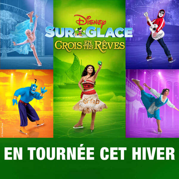DISNEY SUR GLACE – CROIS EN TES RÊVES