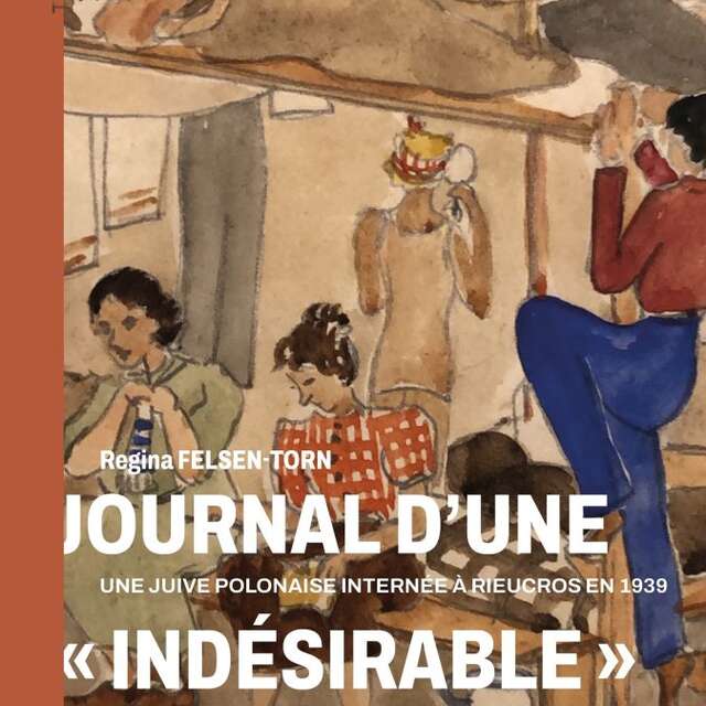 CONFÉRENCE « REGINA FELSEN-TORN ET SES COMPAGNES D’INFORTUNE. UNE HISTOIRE DU CAMP D’INTERNEMENT DE RIEUCROS »