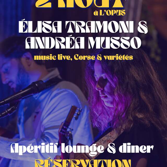 Soirée Music Live Corse et variétés avec Elisa Tramoni et Andréa Musso à L'Opus