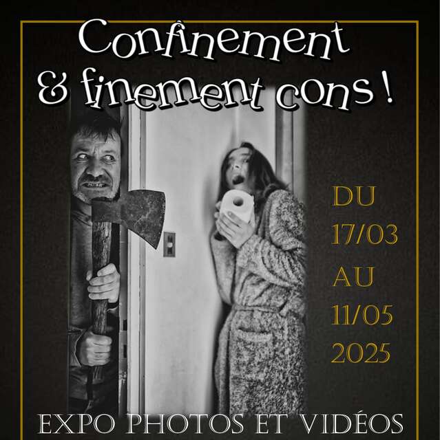 Exposition "Confinement, finement cons !"